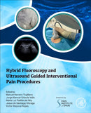 Hybrid Fluoroscopy and Ultrasound Guided Interventional Pain Procedures-9780443346910
