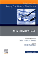 AI in Primary Care, An Issue of Primary Care: Clinics in Office Practice : Volume 52-4-9780443347115