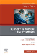 Surgery in Austere Environments, An Issue of Surgical Clinics : Volume 105-6-9780443347153