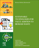 Sustainable Technologies for Value Addition to Biomass Waste-9780443363184