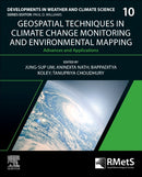Geospatial Techniques in Climate Change Monitoring and Environmental Mapping : Advances and Applications Volume 10-9780443363962