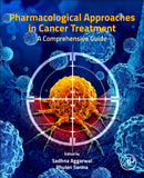 Pharmacological Approaches in Cancer Treatment : A Comprehensive Guide-9780443383076
