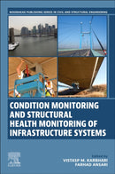Condition Monitoring and Structural Health Monitoring of Infrastructure Systems-9780443383151