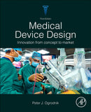 Medical Device Design : Innovation from Concept to Market-9780443403187