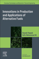 Innovations in Production and Applications of Alternative Fuels-9780443403545