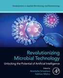Revolutionizing Microbial Technology : Unlocking the Potential of Artificial Intelligence-9780443403620