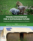 Tenable Engineering for a Sustainable Future : Integrating SDGs and Natural Resource Utilization-9780443405761