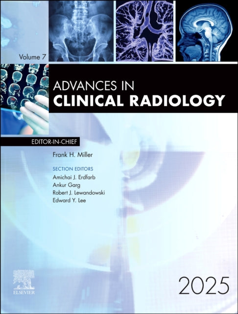 Advances in Clinical Radiology, 2025 : Volume 7-1-9780443413438