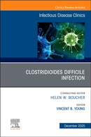 Clostridioides Difficile Infection, An Issue of Infectious Disease Clinics of North America : Volume 39-4-9780443413513