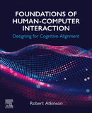 Foundations of Human-Computer Interaction : Designing for Cognitive Alignment-9780443413599
