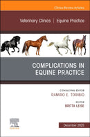 Complications in Equine Practice, An Issue of Veterinary Clinics of North America: Equine Practice : Volume 41-3-9780443413773