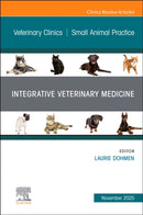 Integrative Veterinary Medicine, An Issue of Veterinary Clinics of North America: Small Animal Practice : Volume 55-6-9780443414534