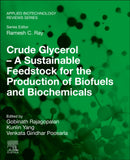 Crude Glycerol - A Sustainable Feedstock for the Production of Biofuels and Biochemicals-9780443417221