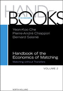 Handbook of the Economics of Matching : Volume 2-9780443428630