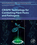 CRISPR Technology for Combating Plant Pests and Pathogens-9780443439209