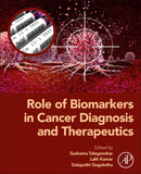 Role of Biomarkers in Cancer Diagnosis and Therapeutics-9780443440410