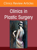 Vascular Anomalies, An Issue of Clinics in Plastic Surgery
