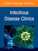 Advances in the Diagnosis and Management of Skin and Soft Tissue Infections, An Issue of Infectious Disease Clinics of North America