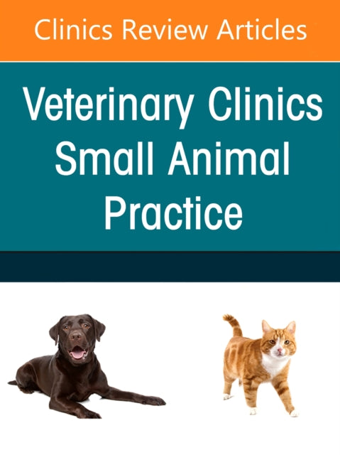 Orthopedics for the Small Animal Practitioner, An Issue of Veterinary Clinics of North America: Small Animal Practice