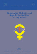 Gynaecology, Obstetrics, and Reproductive Medicine in Daily Practice : Proceedings of the 15th Congress of Gynaecology, Obstetrics and Reproductive Medicine in Daily Practice 2005, to be held in Rotte-9780444519177