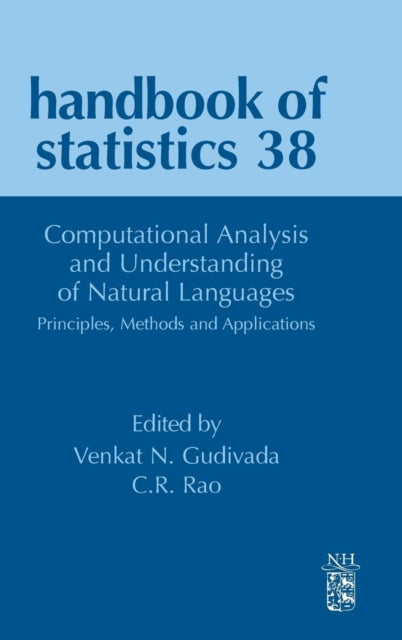 Computational Analysis and Understanding of Natural Languages: Principles, Methods and Applications : Volume 38-9780444640420