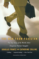 The Man From Pakistan : The True Story of the World's Most Dangerous Nuclear Smuggler-9780446199582