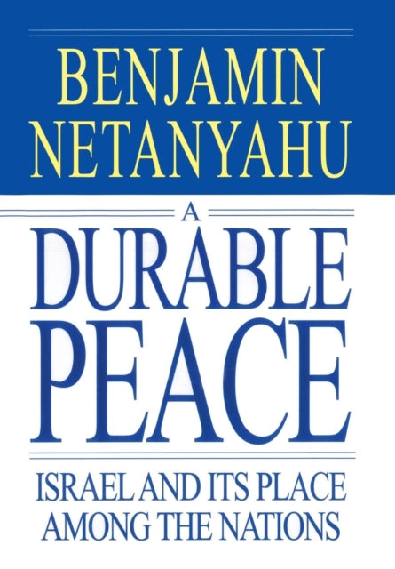 A Durable Peace : Israel and it's Place Among the Nations-9780446523066