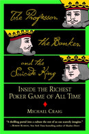 The Professor, The Banker And The Suicide King : Inside the Richest Poker Game of all Time-9780446694971