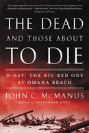 The Dead And Those About To Die : D-Day: The Big Red One at Omaha Beach-9780451415301