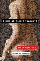 A Billion Wicked Thoughts : What the Internet Tells Us About Sexual Relationships-9780452297876