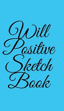 Will Positive Sketchbook : Sketchbook by William O'Sullivan-9780464379904