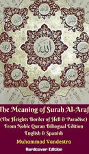 The Meaning of Surah AlAraf (The Heights Border Between Hell and Paradise) From Noble Quran Bilingual Edition Hardcover-9780464908265