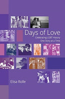 Days of Love : Celebrating LGBT History One Story at a Time-9780464923091