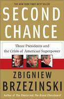 Second Chance : Three Presidents and the Crisis of American Superpower-9780465003556