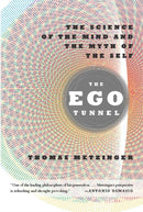 The Ego Tunnel : The Science of the Mind and the Myth of the Self-9780465020690