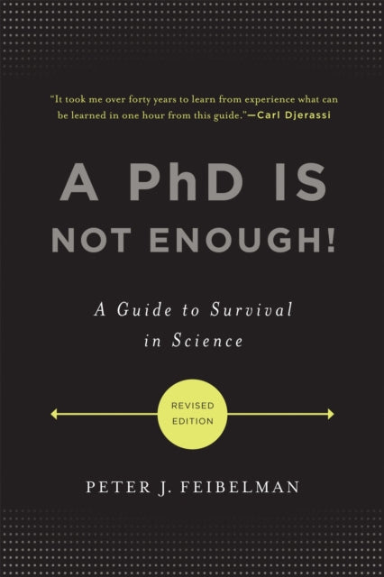 A PhD Is Not Enough! : A Guide to Survival in Science-9780465022229
