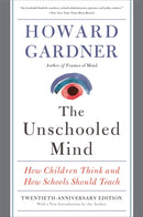 The Unschooled Mind : How Children Think and How Schools Should Teach-9780465024384