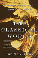 The Classical World : An Epic History from Homer to Hadrian-9780465024971