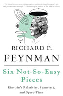 Six Not-So-Easy Pieces : Einstein's Relativity, Symmetry, and Space-Time-9780465025268