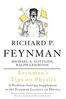Feynman's Tips on Physics : Reflections, Advice, Insights, Practice-9780465027972