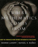Where Mathematics Come From : How The Embodied Mind Brings Mathematics Into Being-9780465037711