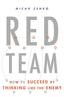 Red Team : How to Succeed By Thinking Like the Enemy-9780465048946