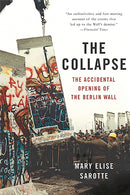 The Collapse : The Accidental Opening of the Berlin Wall-9780465049905
