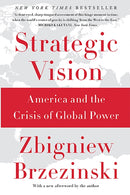 Strategic Vision : America and the Crisis of Global Power-9780465061815