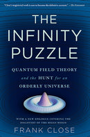 The Infinity Puzzle : Quantum Field Theory and the Hunt for an Orderly Universe-9780465063826