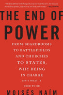 The End of Power : From Boardrooms to Battlefields and Churches to States, Why Being In Charge Isn't What It Used to Be-9780465065691