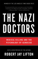 The Nazi Doctors (Revised Edition) : Medical Killing and the Psychology of Genocide-9780465093397