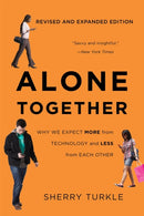 Alone Together : Why We Expect More from Technology and Less from Each Other (Third Edition)-9780465093656