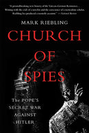 Church of Spies : The Pope's Secret War Against Hitler-9780465094110