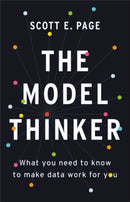 The Model Thinker : What You Need to Know to Make Data Work for You-9780465094622
